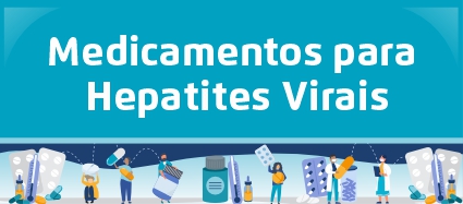 A arte tem o título "Medicamento para Hepatites virais" na parte de cima e embaixo pessoas segurando cartelas de remédios. 